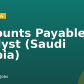 Accounts Payable Analyst (Saudi Arabia)