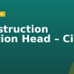 Construction Section Head – Civil