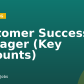 Customer Success Manager (Key Accounts)