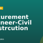 Procurement Engineer-Civil Constrcution