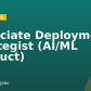 Associate Deployment Strategist (AI/ML Product)
