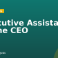 Executive Assistant to the CEO