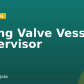Piping Valve Vessel Supervisor