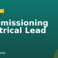 Commissioning Electrical Lead