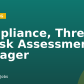Compliance, Threat & Risk Assessment Manager