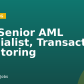 [EU]Senior AML Specialist, Transaction Monitoring