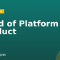 Head of Platform Product