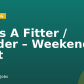 Class A Fitter / Welder – Weekend Shift