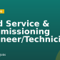 Field Service & Commissioning Engineer/Technician