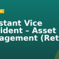 Assistant Vice President – Asset Management (Retail)