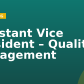 Assistant Vice President – Quality Management