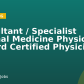 Consultant / Specialist Internal Medicine Physician – Board Certified Physician