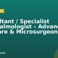 Consultant / Specialist Ophthalmologist – Advanced Eye Care & Microsurgeon