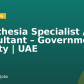 Anesthesia Specialist / Consultant – Government Facility | UAE