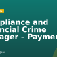 Compliance and Financial Crime Manager – Payments