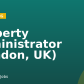 Property Administrator (London, UK)