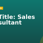 Job Title:  Sales Consultant