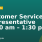 Customer Service Representative (5:00 am – 1:30 pm)