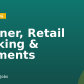 Partner, Retail Banking & Payments